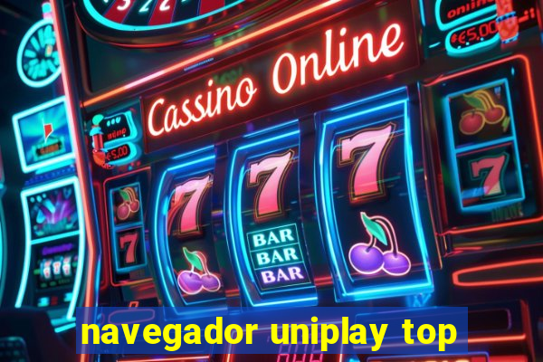 navegador uniplay top